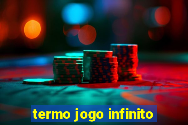 termo jogo infinito