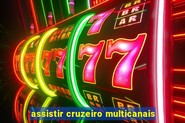 assistir cruzeiro multicanais