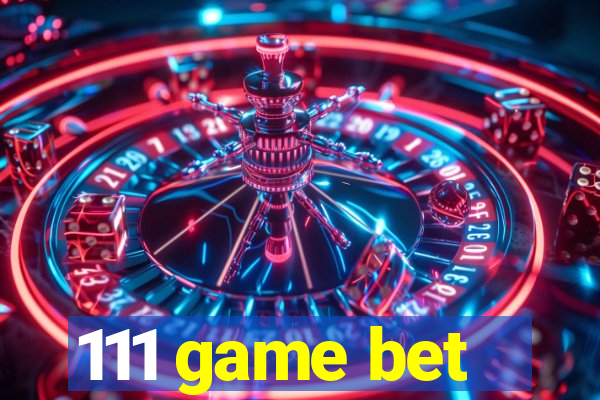 111 game bet