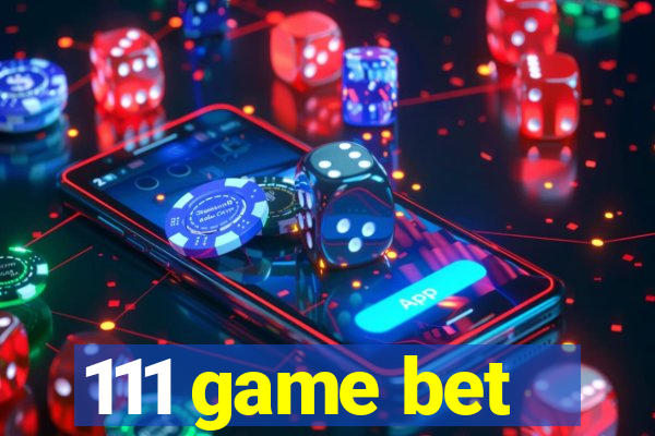 111 game bet