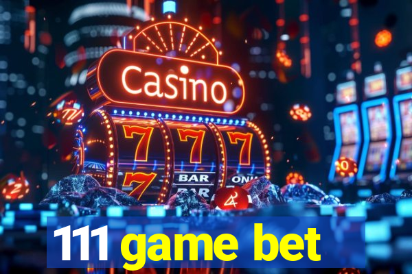 111 game bet
