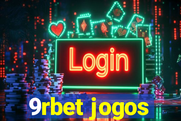 9rbet jogos