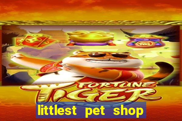 littlest pet shop jogo antigo baixar dinheiro infinito