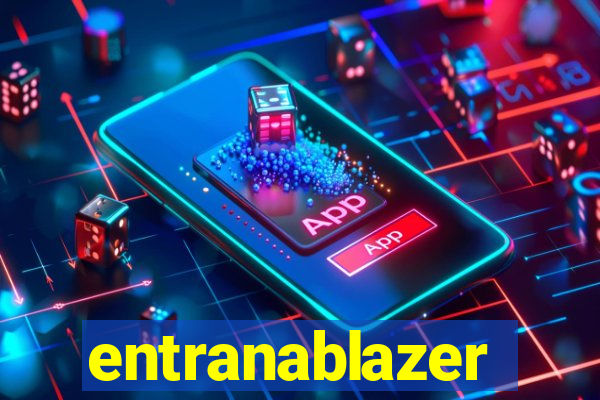 entranablazer
