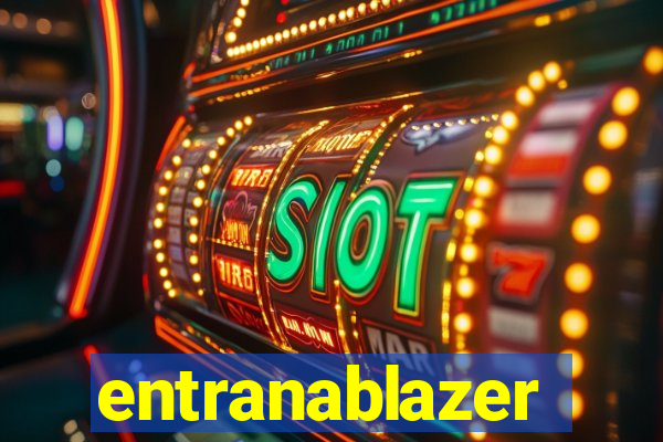 entranablazer