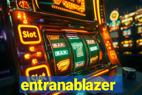entranablazer