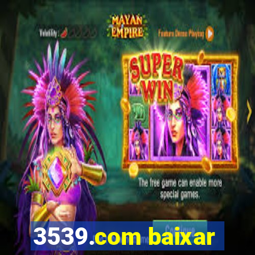 3539.com baixar