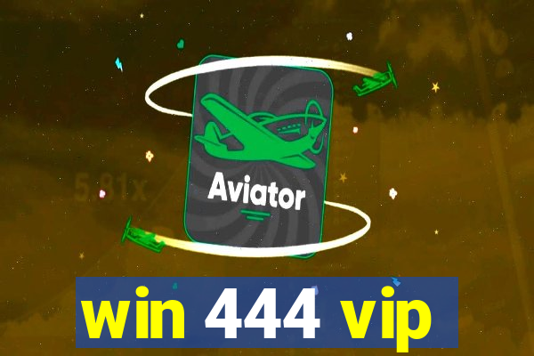 win 444 vip