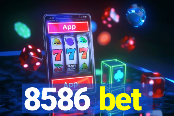 8586 bet