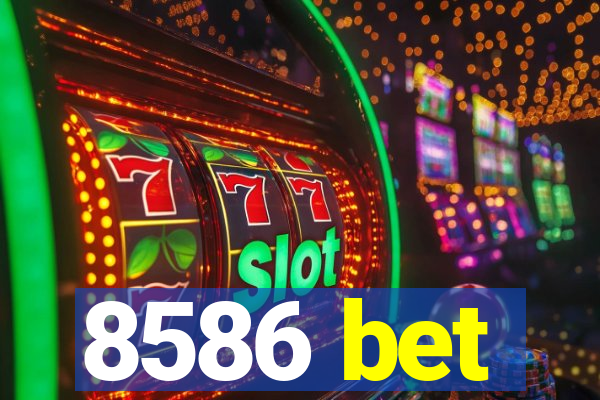8586 bet