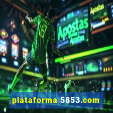 plataforma 5853.com