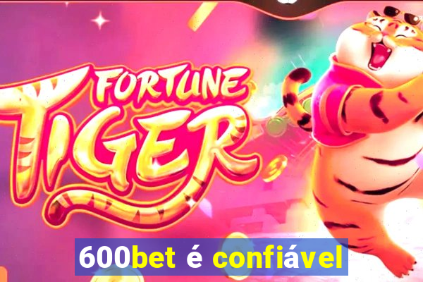 600bet é confiável