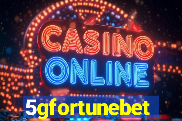 5gfortunebet