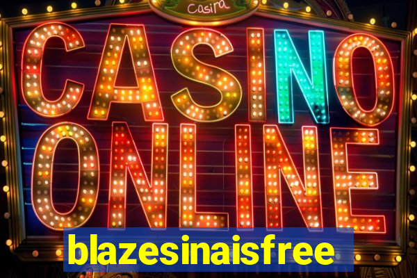 blazesinaisfree
