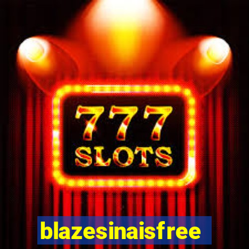 blazesinaisfree
