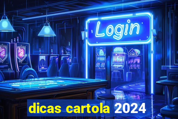 dicas cartola 2024