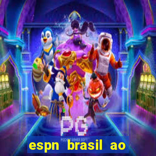 espn brasil ao vivo grátis