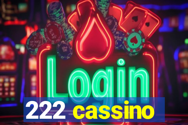 222 cassino