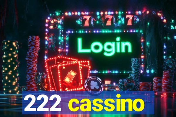 222 cassino