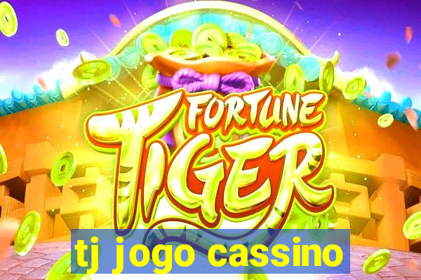 tj jogo cassino