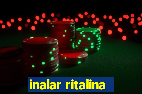 inalar ritalina