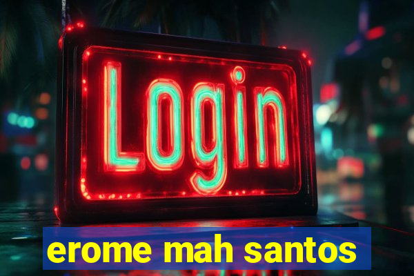 erome mah santos
