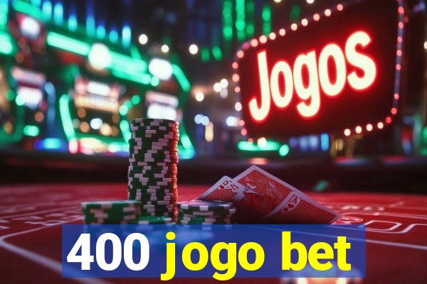 400 jogo bet