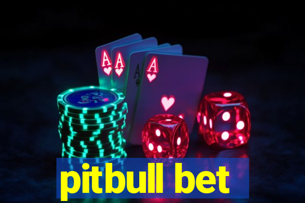 pitbull bet