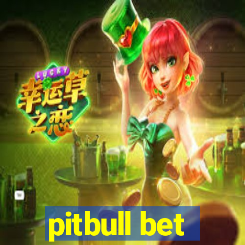 pitbull bet