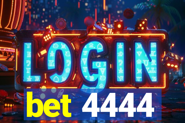 bet 4444