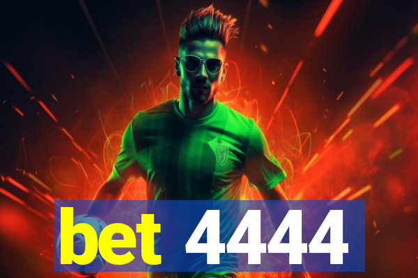 bet 4444