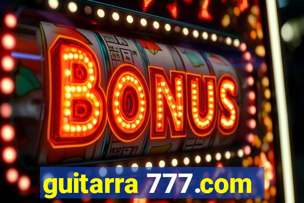 guitarra 777.com