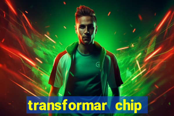 transformar chip tim em esim