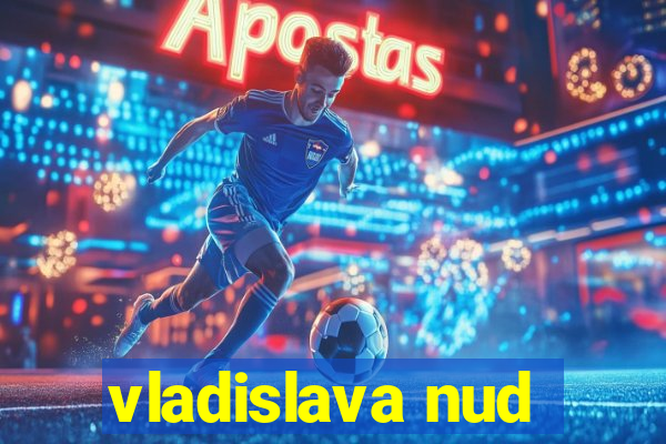 vladislava nud