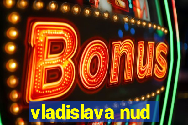 vladislava nud
