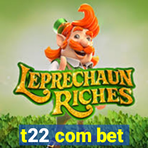t22 com bet
