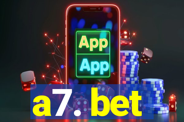 a7. bet