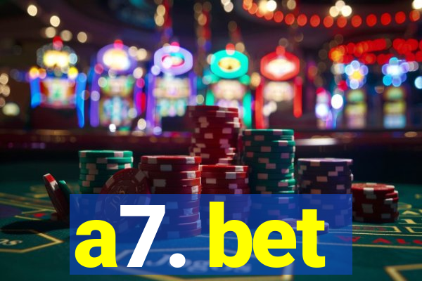a7. bet