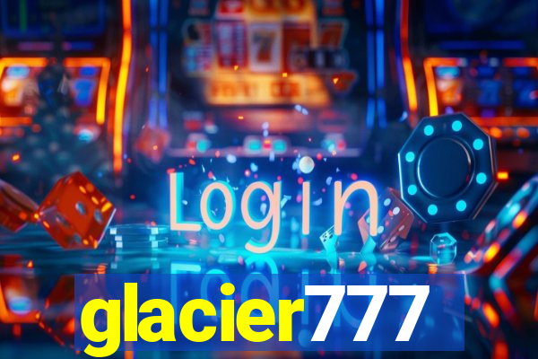 glacier777