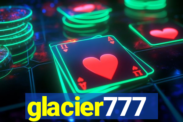 glacier777