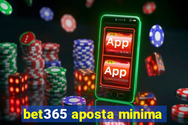 bet365 aposta minima