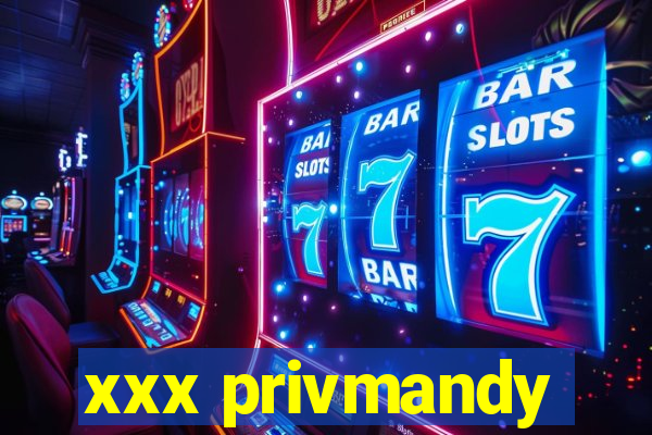 xxx privmandy