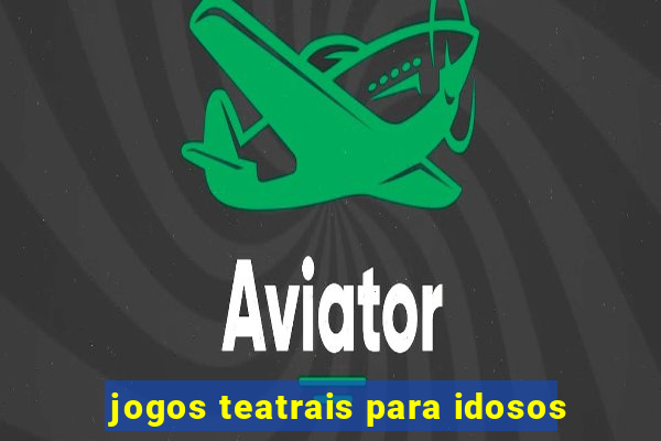 jogos teatrais para idosos