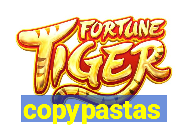 copypastas