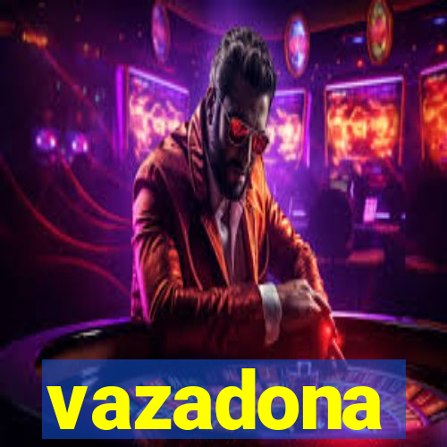 vazadona