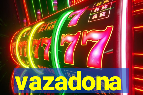 vazadona