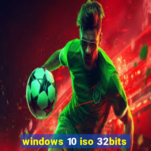 windows 10 iso 32bits