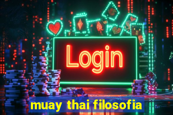 muay thai filosofia