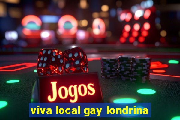 viva local gay londrina