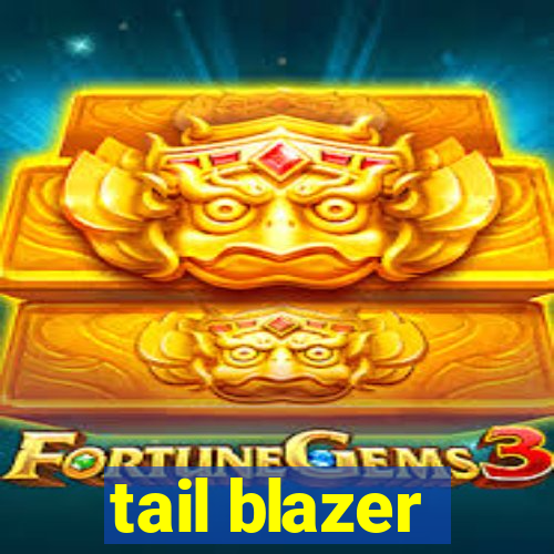 tail blazer